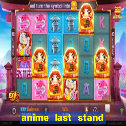 anime last stand tier list